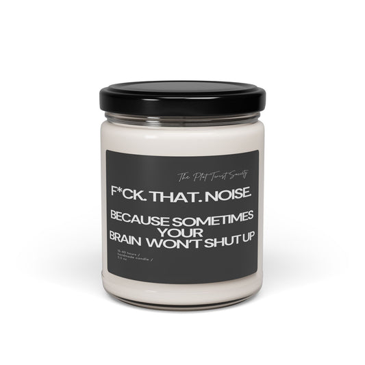 F*CK THAT NOISE Scented Soy Candle – Because You Deserve Peace