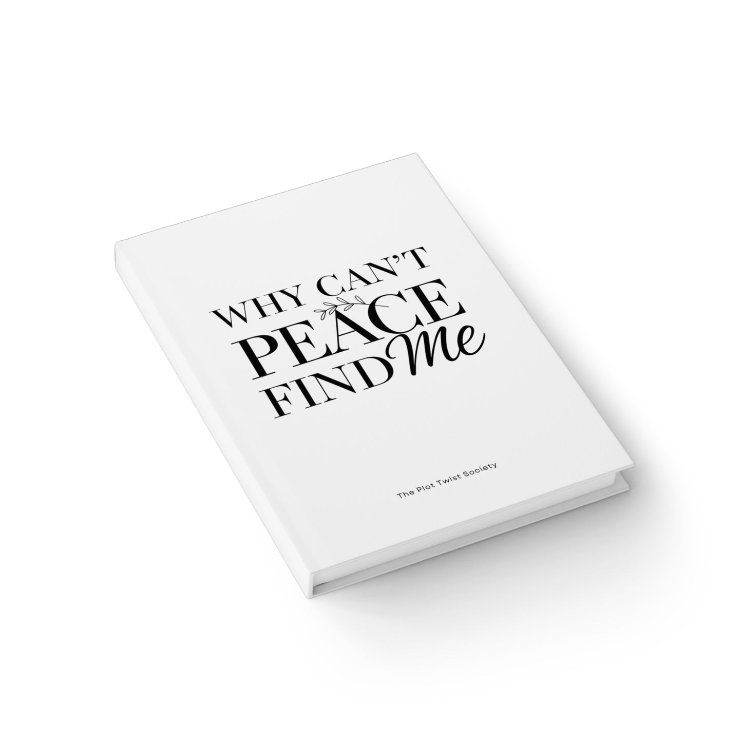 Why Can’t Peace Find Me? Journal