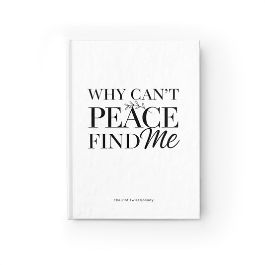 Why Can’t Peace Find Me? Journal