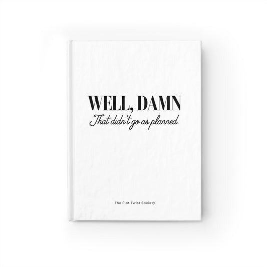 Well, Damn… That Didn’t Go as Planned" Journal