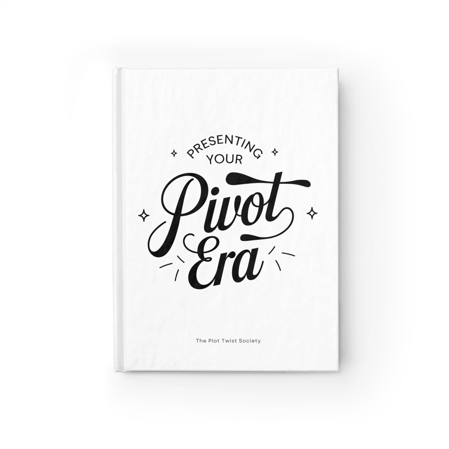 "Presenting: Your Pivot Era" Journal